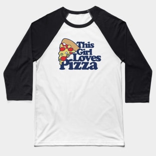 This girl loves pizza Baseball T-Shirt